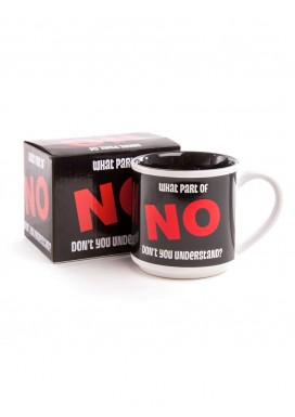 What Part Of No Don't You Understand Mug