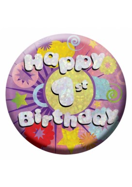 Happy 1st Birthday Badge Small 55mm Holographic